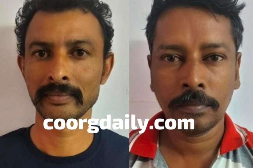 ವಿರಾಜಪೇಟೆ:ಗಾಂಜಾ ಮಾರಾಟ ಇಬ್ಬರ ಬಂಧನ