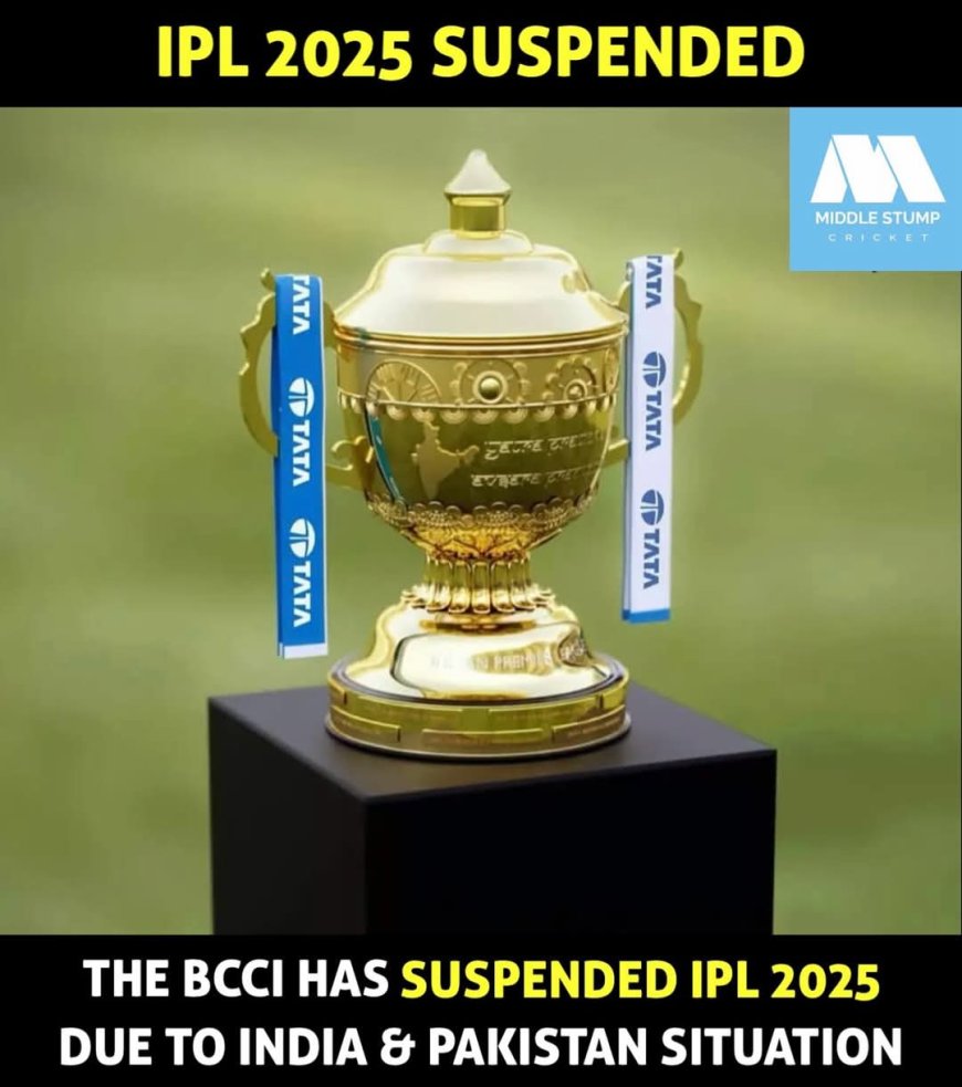 ಭಾರತ -ಪಾಕಿಸ್ತಾನ ಯುದ್ಧ:ಈ ವರ್ಷದ IPL SUSPENDED.. ಬಿಸಿಸಿಐ ಅಧಿಕೃತ ಮಾಹಿತಿ