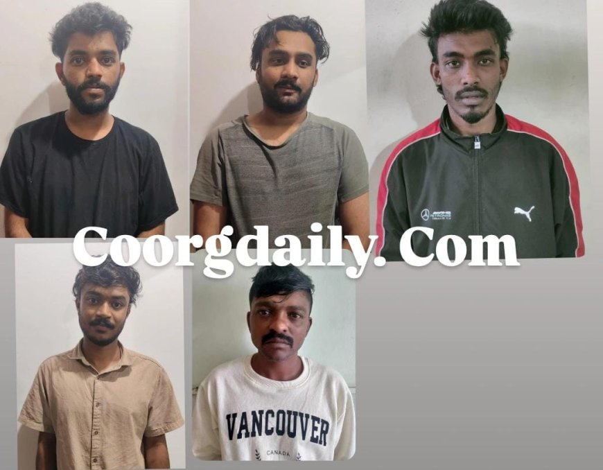 ಕುಶಾಲನಗರ: ಎಂಡಿಎಂ ಮಾರಾಟ,ಐವರ ಬಂಧನ