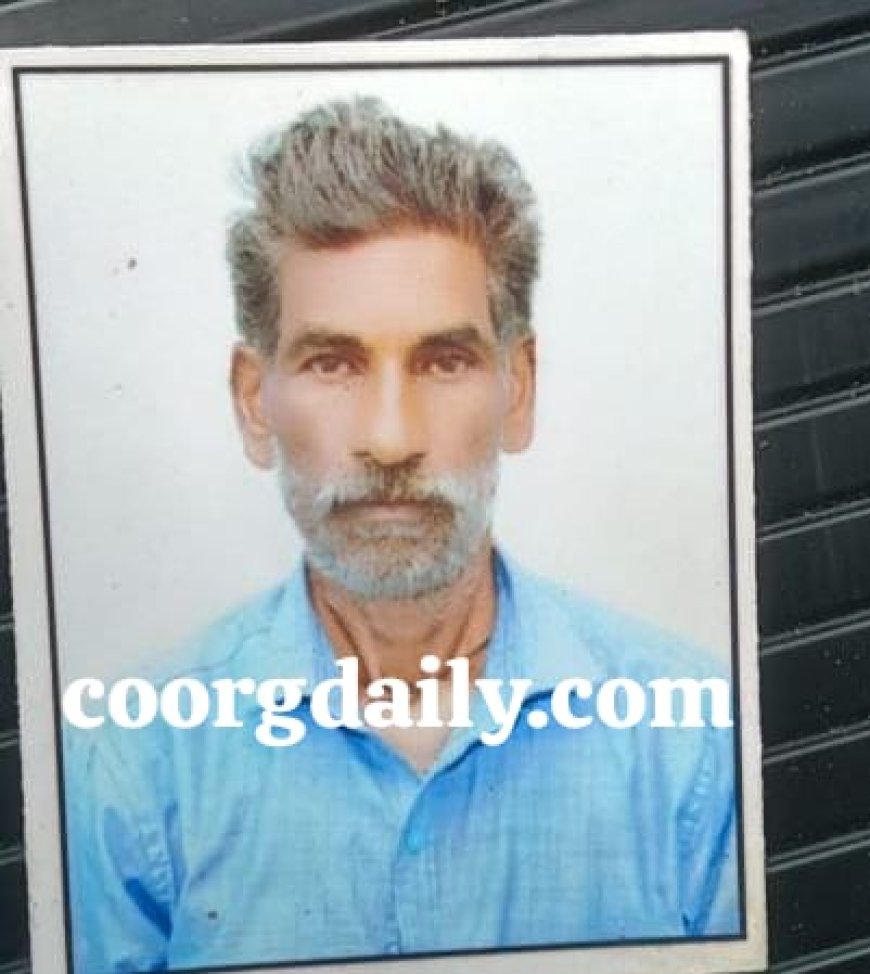 ಶನಿವಾರಸಂತೆ:ಕಾಡಾನೆ  ದಾಳಿಗೆ ಕೃಷಿಕ ಬಲಿ