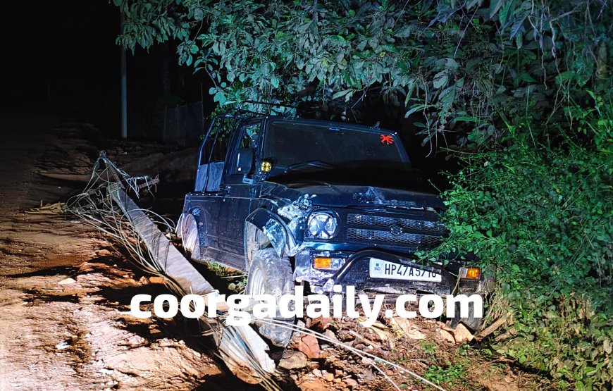 ನೆಲ್ಲಿಹುದಿಕೇರಿ;ಡ್ರಿಂಕ್&ಡ್ರೈವ್, ವಿದ್ಯುತ್ ಕಂಬಕ್ಕೆ ಜಿಪ್ಸಿ ವಾಹನ ಡಿಕ್ಕಿ;ಚಾಲಕನ ವಿರುದ್ಧ ಪ್ರಕರಣ ದಾಖಲು