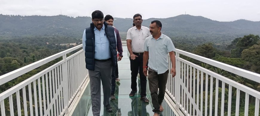 ಗಾಜಿನ ಸೇತುವೆ ಸ್ಥಳ ವೀಕ್ಷಿಸಿದ ಜಿಲ್ಲಾಧಿಕಾರಿ ಪ್ರವಾಸಿಗರ ಸುರಕ್ಷತೆ ಗಮನಹರಿಸಿ ಮುಂದಿನ ಕ್ರಮ: ಸೋಮಶೇಖರ್